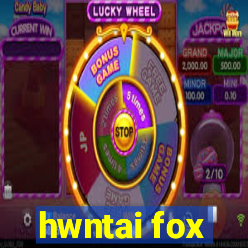 hwntai fox